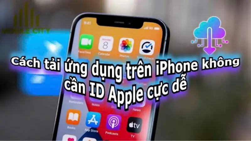 3 cách tải ứng dụng trên iPhone không cần ID Apple